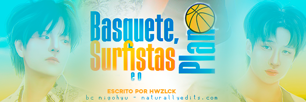 Basquete, Surfistas e o Plano